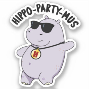 Hippo-Party-mus Funny Animal Hippo Pun Aufkleber