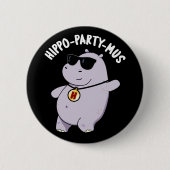Hippo-Party-mus Funny Animal Hippo Pun Dark BG Button (Vorderseite)