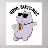 Hippo-Party-mus Funny Animal Hippo Pun Poster (Vorne)