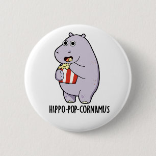 Hippo-Pop-cornamus Funny Hippo Pun Button