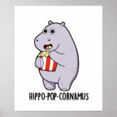 Hippo-Pop-cornamus Funny Hippo Pun Poster (Vorne)