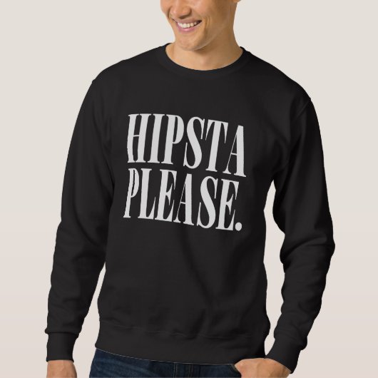 hipsta bitte sweatshirt (Vorderseite)