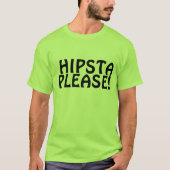 Hipsta bitte T - Shirt (Vorderseite)
