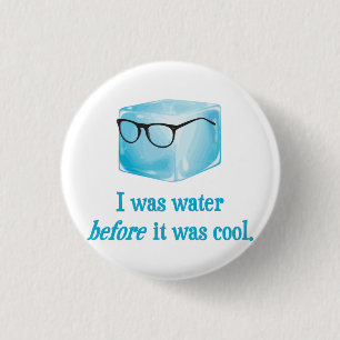 Hipster-Eis-Würfel war Wasser, bevor er cool war Button