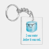 Hipster-Eis-Würfel war Wasser, bevor er cool war Schlüsselanhänger (Vorderseite links)
