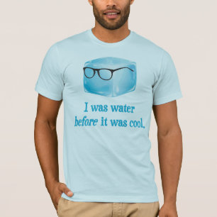 Hipster-Eis-Würfel war Wasser, bevor er cool war T-Shirt