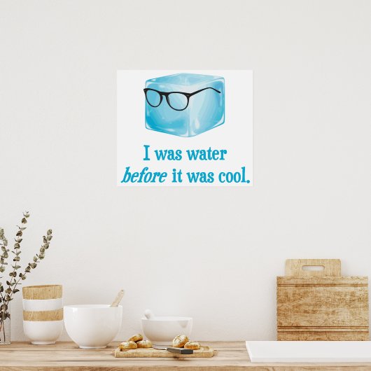 Hipster Eiswürfel war Wasser, bevor es Cool war Poster (Küche)
