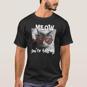 Hipster-Katze, MEOW Sie sprechen! T-Shirt