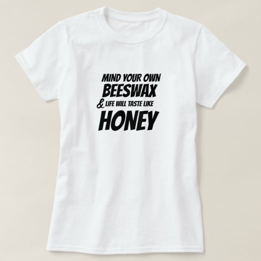 Hipster Mind Your Own Beeswax Funny T - Shirt Desi (Design vorne)