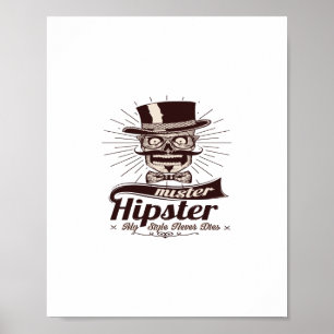 Hipster mister mein Stil stirbt nie Poster
