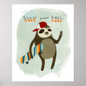 Hipster Sloth | Warten Sie Ihre Rolle Poster (Vorne)