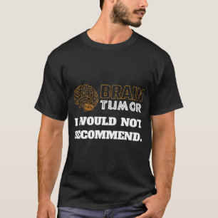 Hirntumor nicht empfohlen Glückliches Überlebender T-Shirt