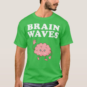 Hirnwellen Neurologie Hirnneurowissenschaft 1 T-Shirt
