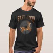 Hirschjagd auf Fast Food Forest Hunter T-Shirt (Vorderseite)