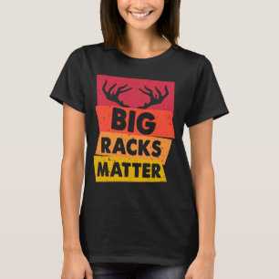 Hirschjagd Große Racks Matter Hirschjagd Jäger T-Shirt