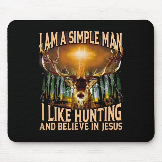 Hirschjagd Ich bin ein einfacher Mann, den ich ger Mousepad (Vorne)