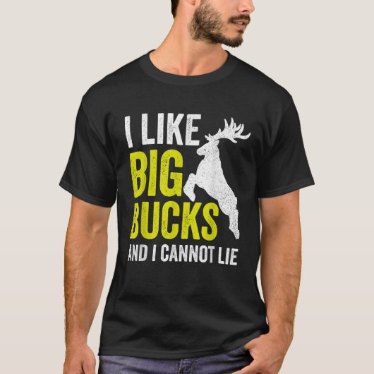Hirschjagd Ich mag große Bucks und ich kann nicht  T-Shirt (Vorderseite)