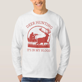 Hirschjagd ist in meinem Blut | Hirschjagd T-Shirt
