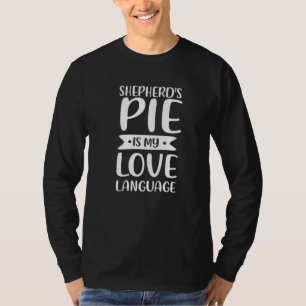 Hirten Pie ist meine Liebe Sprache Comfort Food T-Shirt