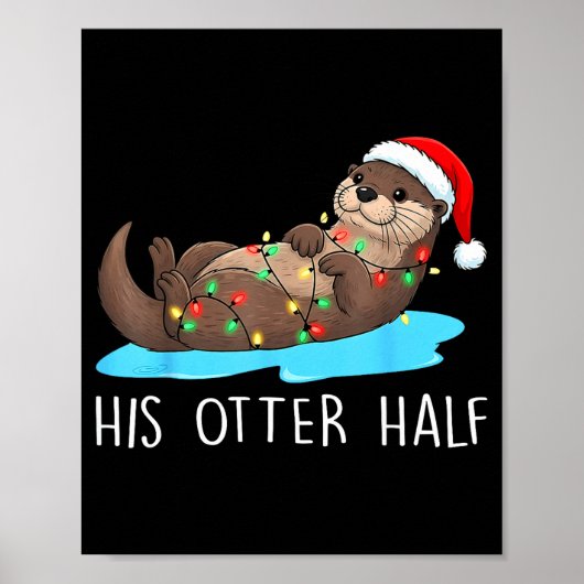 His And Her Otter Half Santa Hat Couple Christmas  Poster (Vorne)