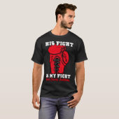 His Fight Is My Fight. Boxing Boxer Blood Cancer A T-Shirt (Vorne ganz)