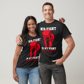 His Fight Is My Fight. Boxing Boxer Blood Cancer A T-Shirt (Unisex)