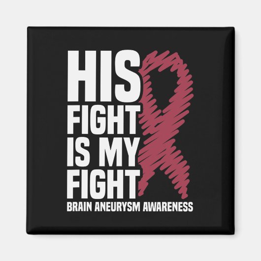 His Fight Is My Fight Brain Aneurysm Awareness 3 Magnet (Vorne)