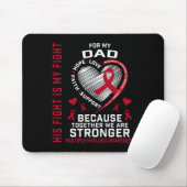 His Fight Is My Fight Dad Multiple Myeloma Awarene Mousepad (Mit Mouse)