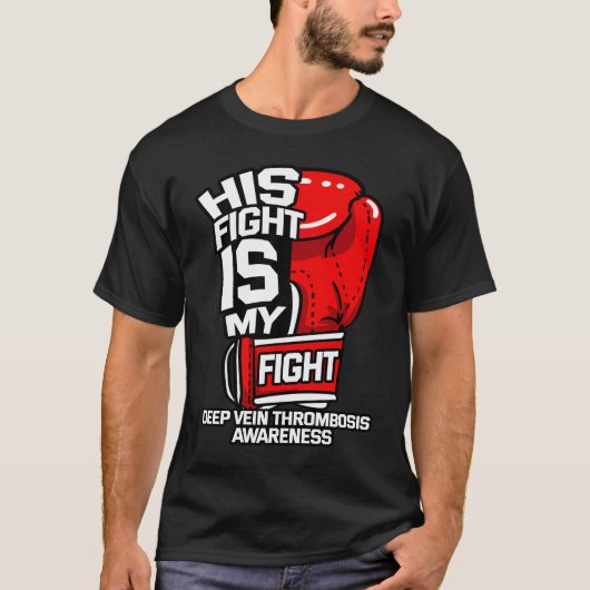 His Fight Is My Fight Deep Vein Thrombosis DVT Sup T-Shirt (Vorderseite)