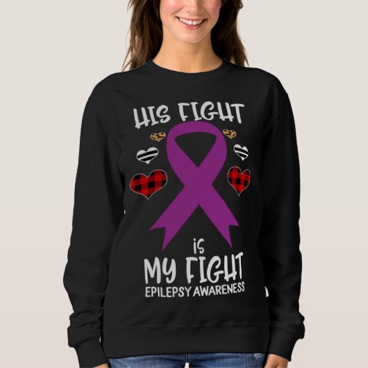 His Fight is My Fight Epilepsy Awareness Ribbon Bu Sweatshirt (Vorderseite)