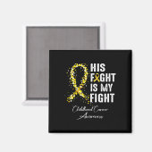 His Fight Is My Fight Gold Ribbon Childhood Cancer Magnet (Vorderseite/Rückseite)