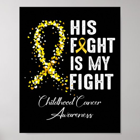 His Fight Is My Fight Gold Ribbon Childhood Cancer Poster (Vorne)
