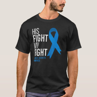 His Fight Is My Fight Juvenile Arthritis Awareness T-Shirt