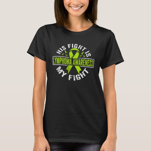 His fight is my fight Lymphoma Awareness T-Shirt (Vorderseite)