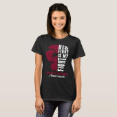 His Fight Is My Fight Multiple Myeloma Awareness S T-Shirt (Vorne ganz)
