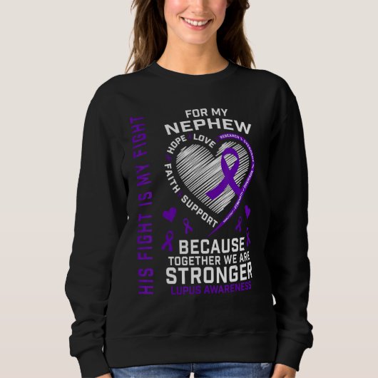 His Fight Is My Fight Nephew Lupus Awareness Produ Sweatshirt (Vorderseite)