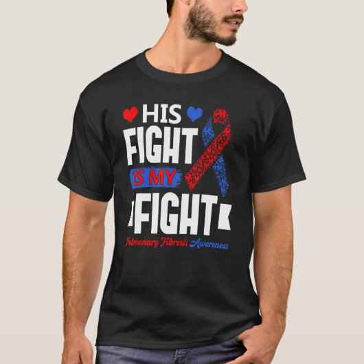 His Fight Is My Fight Pulmonary Fibrosis Awareness T-Shirt (Vorderseite)