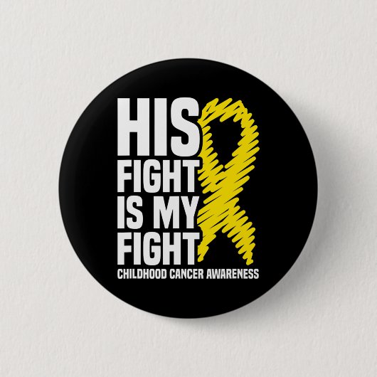 His Fight Is My Fight Ribbon Childhood Cancer Awar Button (Vorderseite)