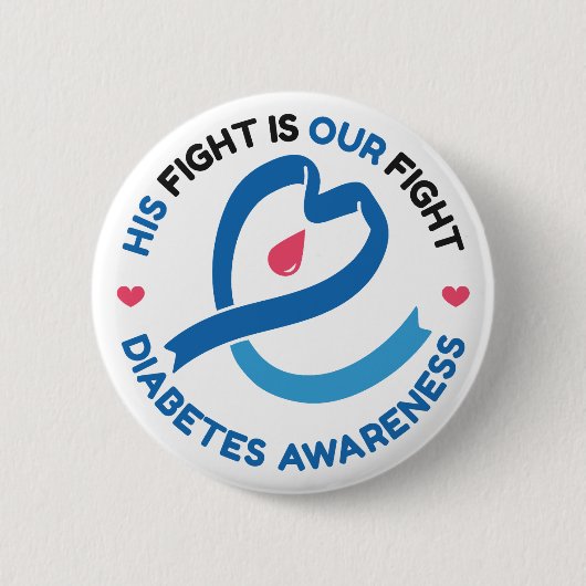 His Fight Is Our Fight – Diabetes Awareness Button (Vorderseite)