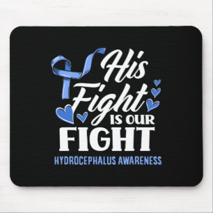 His Fight is Our Fight Son Grandson Hydrocephalus Mousepad