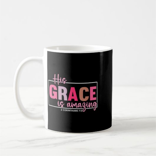 His Grace Is Amazing - 2 Corinthians 9_8 Kaffeetasse (Links)