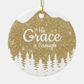 His Grace is Enough Divine Passage ⛪️ 🎄 Keramik Ornament (Vorne)