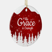 His Grace is Enough Divine Passage ⛪️ 🎄 Keramik Ornament (Rechts)