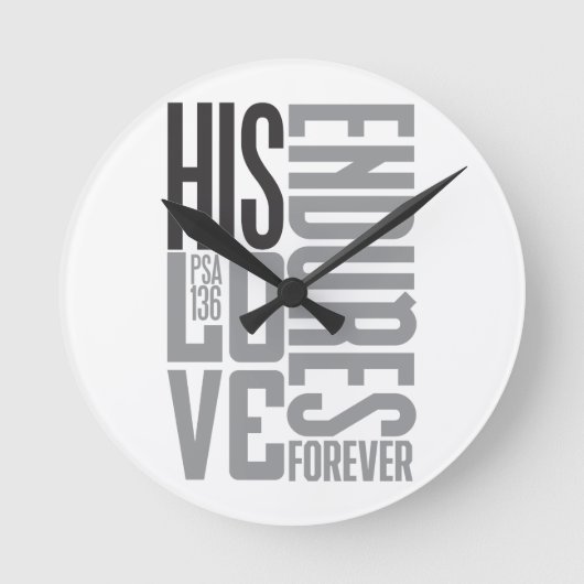 His Love Endes Forever Runde Wanduhr (Vorderseite)