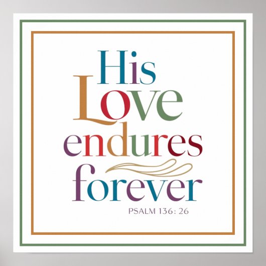 His Love Endures Forever Elegant Clean Christian Poster (Vorne)