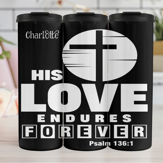 His Love Endures Forever Thermosbecher
