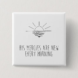 His Mercies Are New Every Morning Button