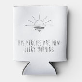 His Mercies Are New Every Morning Dosenkühler (Vorderseite)