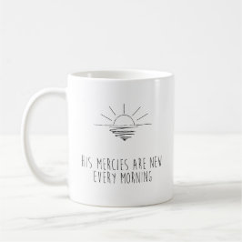 His Mercies Are New Every Morning Kaffeetasse