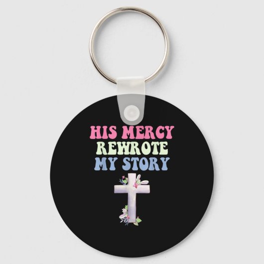 His Mercy Rewrote My Story Christian Design  Schlüsselanhänger (Vorderseite)